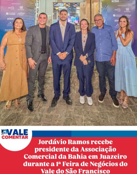 Jordávio Ramos recebe presidente da Associação Comercial da Bahia em Juazeiro durante a 1ª Feira de Negócios do Vale do São Francisco