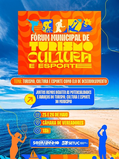 Prefeitura de Sobradinho realizará Fórum Municipal para debater avanços e políticas públicas para turismo, cultura e esporte nos dias 25 e 26 de maio