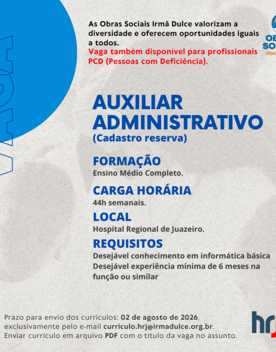 Hospital Regional de Juazeiro abre processo seletivo para contratação de Auxiliar Administrativo